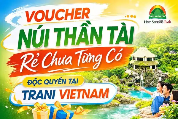 Hình ảnh minh họa: Voucher Núi Thần Tài “rẻ Chưa Từng Có” – Độc Quyền Tại Trani Vietnam